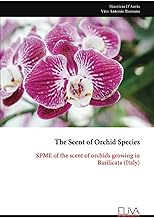 The Scent of Orchid Species: SPME of the scent of orchids growing in Basilicata (Italy)