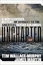 Uncharted: A Rediscovered History of Voyages to the Americas Before Columbus