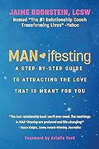 Man*ifesting: A Step-By-Step Guide to Attracting the Love That Is Meant for You