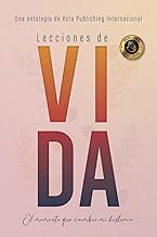 Lecciones de vida: El momento que cambió mi historia