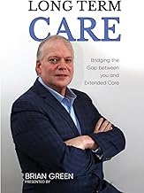 Long Term Care: Bridging The Gap Between You and Extended Care