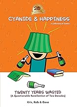 Cyanide & Happiness: Twenty Years Wasted a Questionable Recollection of the First Two Decades