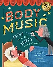 Body Music: Poems About the Noises Your Body Makes: Some for a Purpose, Some by Accident, and Some to Make Actual Music