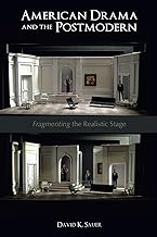 American Drama and the Postmodern: Fragmenting the Realistic Stage