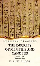 The Decrees of Memphis and Canopus The Rosetta Stone Volume 2 of 3