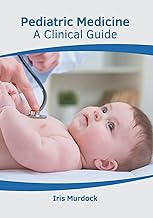 Pediatric Medicine: A Clinical Guide