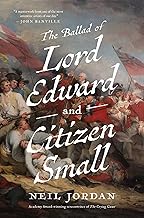 The Ballad of Lord Edward and Citizen Small