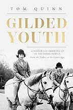 Gilded Youth: A History of Growing Up in the Royal Family: from the Plantagenets to the Cambridges