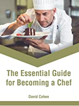 The Essential Guide for Becoming a Chef