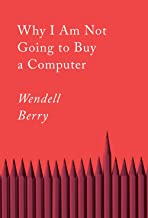 Why I Am Not Going to Buy a Computer: Essays