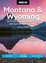 Moon Montana & Wyoming: With Yellowstone, Grand Teton & Glacier National Parks (Fifth Edition): Road Trips, Outdoor Adventures, Wildlife Viewing