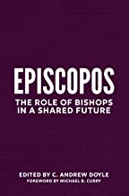 Episcopos: The Role of Bishops in a Shared Future