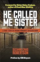 He Called Me Sister: A True Story of Finding Humanity on Death Row