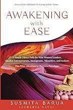 Awakening with Ease: A Simple Direct Path for Wise Women Leaders, Mindful Entrepreneurs, Immigrants, Minorities and Seekers