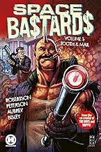 Space Bastards 1: Tooth & Mail: Volume 1