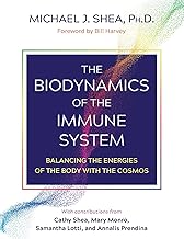 The Biodynamics of the Immune System: Balancing the Energies of the Body With the Cosmos