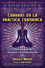 Chakras en la práctica chamánica: Ocho etapas de sanación y transformación