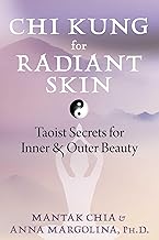 Chi Kung for Radiant Skin: Taoist Secrets for Inner and Outer Beauty