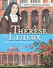 Therese of Lisieux: Loving Is Giving Everything Away