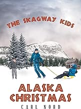 The Skagway Kids: Alaska Christmas