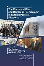 The Rhetorical Rise and Demise of Democracy in Russian Political Discourse: The Promise of Democracy During the Yeltsin Years (2)