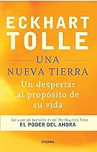 Una nueva Tierra/ A New Earth: Un Despertar Al Propósito De Su Vida/ Awakening to Your Life's Purpose