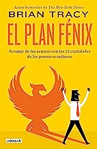 El plan Fénix/ The Phoenix Transformation: 12 Qualities of High Achievers to Reboot Your Career and Life