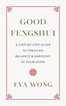 Good Fengshui: A Step-by-Step Guide to Creating Balance and Harmony in Your Home