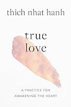 True Love: A Practice for Awakening the Heart