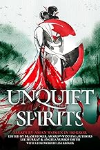 Unquiet Spirits: Essays by Asian Women in Horror