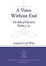 A Voice Without End: The Role of David in Psalms 3-14