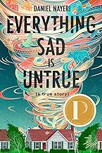 Everything Sad Is Untrue, a True Story