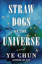 Straw Dogs of the Universe: A Novel