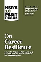 Hbr's 10 Must Reads on Career Resilience: With Bonus Article Reawakening Your Passion for Work by Richard E. Boyatzis, Annie Mckee, and Daniel Goleman