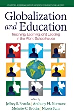 Globalization and Education: Teaching, Learning and Leading in the World Schoolhouse