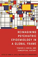 Reimagining Psychiatric Epidemiology in a Global Frame: Toward A Social and Conceptual History
