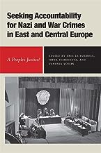 Seeking Accountability for Nazi and War Crimes in East and Central Europe: A People’s Justice?