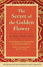 The Secret of the Golden Flower: A Chinese Book of Life