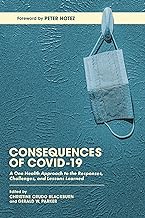 Consequences of COVID-19: A One Health Approach to the Responses, Challenges, and Lessons Learned