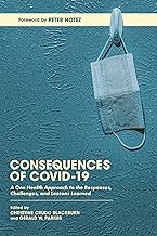 Consequences of Covid-19: A One Health Approach to the Responses, Challenges, and Lessons Learned