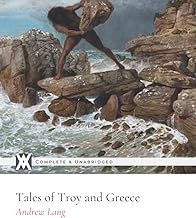 Tales of Troy and Greece: With 18 Original Illustrations