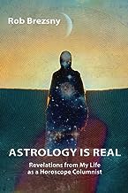 Astrology is Real: Revelations from My Life as a Horoscope Columnist