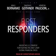 First Responders: Inside the U.s. Strategy for Fighting the 2007-2009 Global Financial Crisis