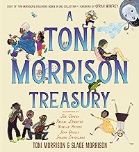 A Toni Morrison Treasury: The Big Box / The Ant or the Grasshopper? / The Lion or the Mouse? / Poppy or the Snake? / Peeny Butter Fudge / The Tortoise ... / Little Cloud and Lady Wind / Please, Louise