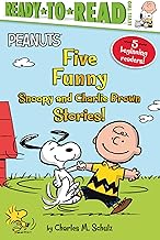 Five Funny Snoopy and Charlie Brown Stories!: Snoopy and Woodstock / Snoopy, First Beagle on the Moon! / Time for School, Charlie Brown / Make a Trade, Charlie Brown! / Let's Go to the Library!