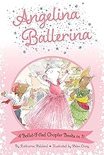 Angelina Ballerina 4 Ballet-filled Chapter Books in 1!: Best Big Sister Ever!; Angelina Ballerina's Ballet Tour; Angelina Ballerina and the Dancing Princess; Angelina Ballerina and the Fancy Dress Day