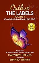 Outlive the Labels (Volume V): Gracefully Broken, Wonderfully Made