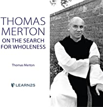 Thomas Merton on the Search for Wholeness