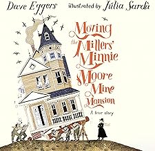 Moving the Millers' Minnie Moore Mine Mansion: A True Story