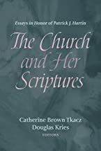 The Church and Her Scriptures: Essays in Honor of Patrick J. Hartin